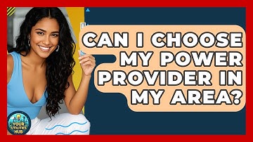 Can I Choose My Power Provider in My Area? - Your Utilities Hub