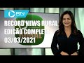 Record News Rural - 03/03/2021