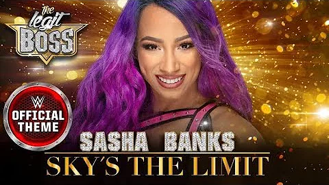 WWE Sasha Banks–Sky's The Limit (Entrance Theme)