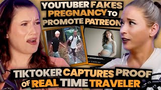 YouTuber FAKES Pregnancy For Her Patreon + TikToker May Have PROOF of a REAL Time Traveler?! (142)