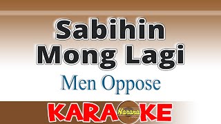 Sabihin Mong Lagi/Men Oppose/KARAOKE