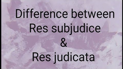 Difference between Res-subjudice and Res-judicata