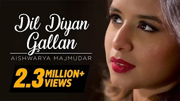 Dil Diyan Gallan – Aishwarya Majmudar | Cover