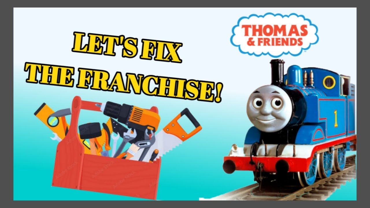 How I Would Fix Thomas and Friends - YouTube