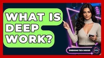 What Is Deep Work? - Emerging Tech Insider