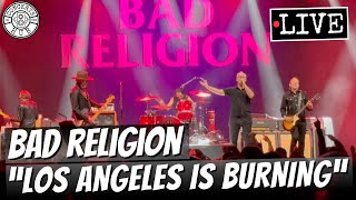 Bad Religion "Los Angeles Is Burning" LIVE