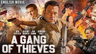 Ben Affleck & Jeremy Renner In A GANG OF THIEVES - Hollywood Action Movie In English | Rebecca Hall