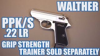 WALTHER PPK/S .22 LR...GRIP STRENGTH TRAINER SOLD SEPARATELY