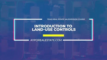 TX RE PL Real Estate Principles (30-hours): Introduction to Land-Use Controls