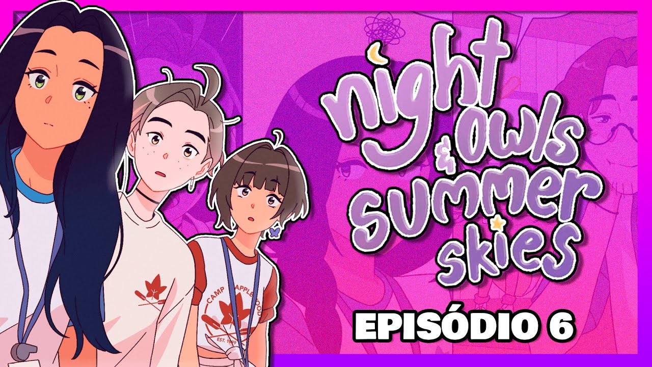 Night Owls & Summer Skies | FandubPixel Studio | Episódio 6 (Dublado PT-BR)