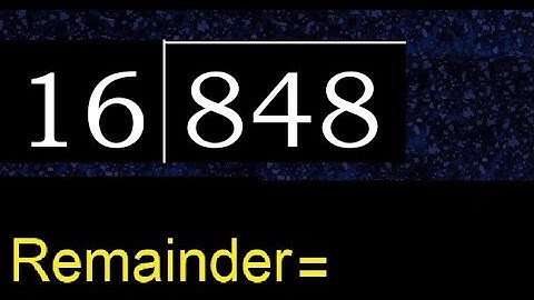 Divide 848 by 16 , remainder  . Division with 2 Digit Divisors . How to do