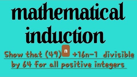 #problems on divisibility Show that (49)^n +16n-1  divisible by 64 for all positive integers