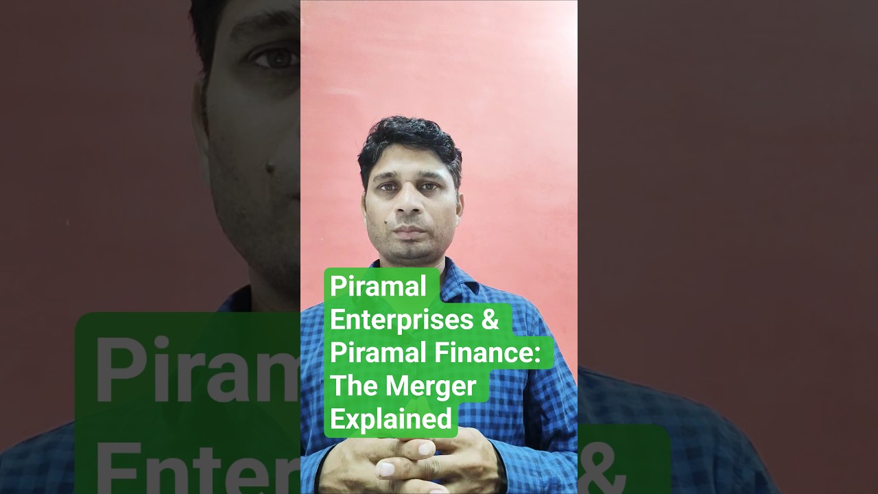 Piramal Enterprises & Piramal Finance: The Merger Explained 