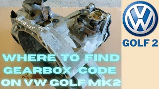 VOLKSWAGEN GOLF MK2 GEARBOX CODE, HOW TO FIND IT? It's easy !