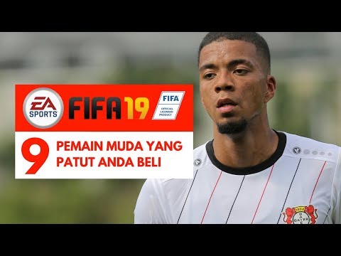 9 PEMAIN MUDA YANG PATUT ANDA BELI DI FIFA 19