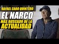 RAFAEL CARO QUINTERO - ¿DÓNDE ESTÁ ESCONDIDO EL NARCO MÁS BUSCADO DEL MUNDO?