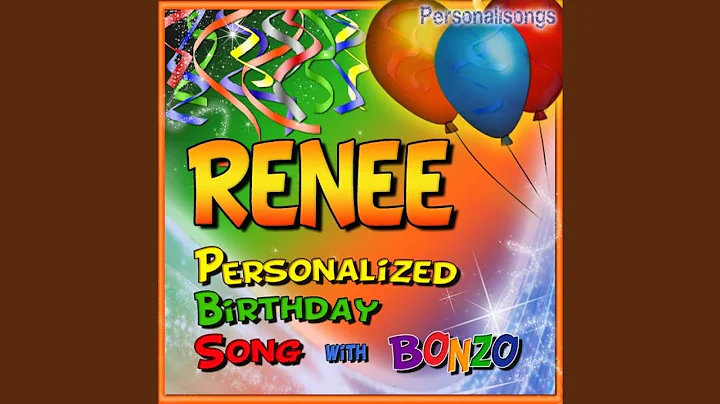 Renee Personalized Birthday Song With Bonzo