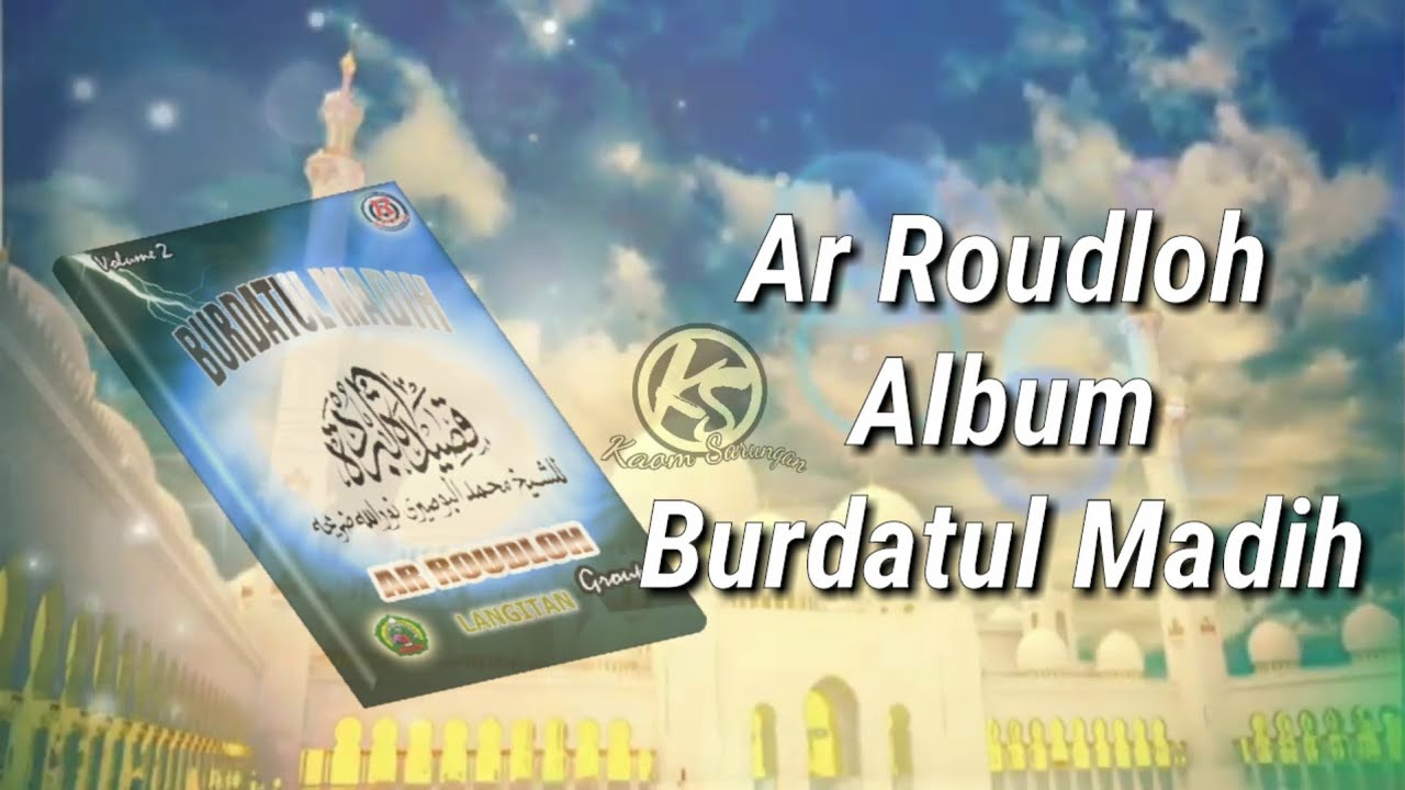Ar Roudloh Langitan Full Album Burdatul Madih ~ Sholawat Qosidah