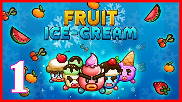 FRUIT ICE CREAM - Gameplay Walkthrough Part 1 (Android,iOS)