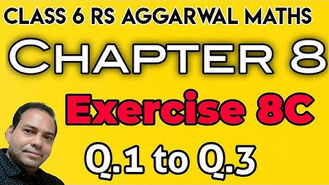Exercise 8C Q.1 to Q.3 class 6 RS Aggarwal Maths