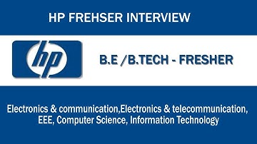 HP FRESHER INTERVIEW - B.E/B.TECH -Electronics & communication, Electronics & telecom, EEE, CS, IT