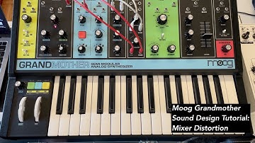 Moog Grandmother sound design tutorial: Lisa Bella Donna Patch book 2:  Mixer distortion