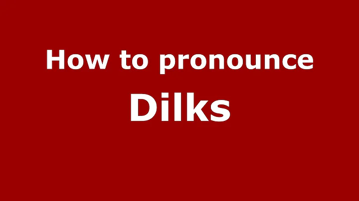 How to Pronounce Dilks - PronounceNames.c...