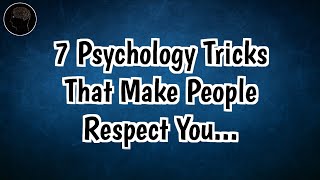 7 Powerful Psychology Tricks That Make People Respect You Naturally Human Behavior Intelligence