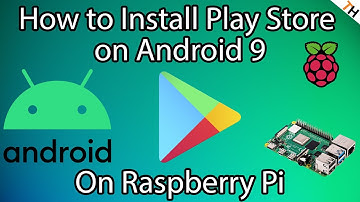 How to FULLY Install Google Play Store on Android 9 on Raspberry Pi (3,3B+ & 4) | PT 2 |By TH