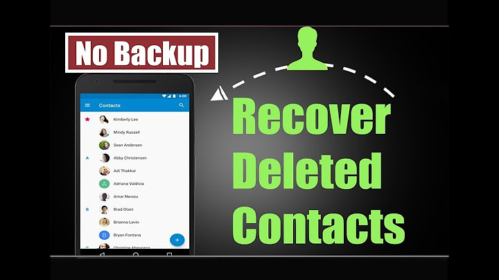 How to retrieve deleted contacts on android without backup