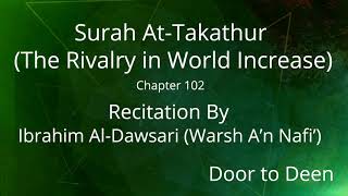 Surah At-Takathur (The Rivalry in World Increase) Ibrahim Al-Dawsari (Warsh A'n Nafi')  Quran Recita