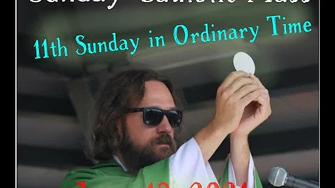 Sunday Catholic Mass for June 13, 2021. 11th Sunday in Ordinary time with Father Dave