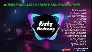 DJ RIZKY MODEONG REMIX TERBARU KANAN KINI FULL ALBUM (KUMPULAN LAGU DJ TERBARU VIRAL)