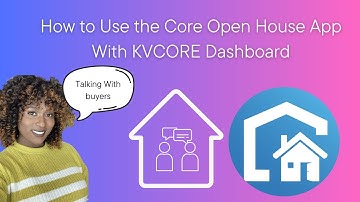 KVcore Training Videos- Using Core Open House App and Talking to Buyers