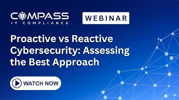 Webinar - Proactive vs. Reactive Cybersecurity: Assessing the Best Approach (Panel Discussion)