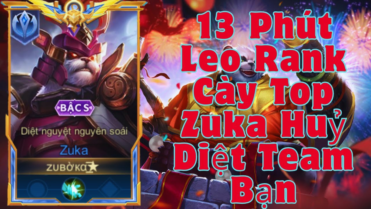 Top Zuka | Một Đêm Leo Rank Huỷ Diệt Team Bạn tại Rank 