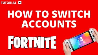How to Switch Fortnite account on Nintendo Switch