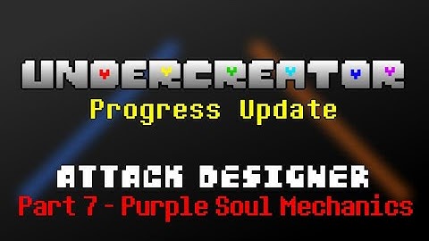 UNDERCREATOR Progress Update - Attack Designer (Part 7) [FINALE]