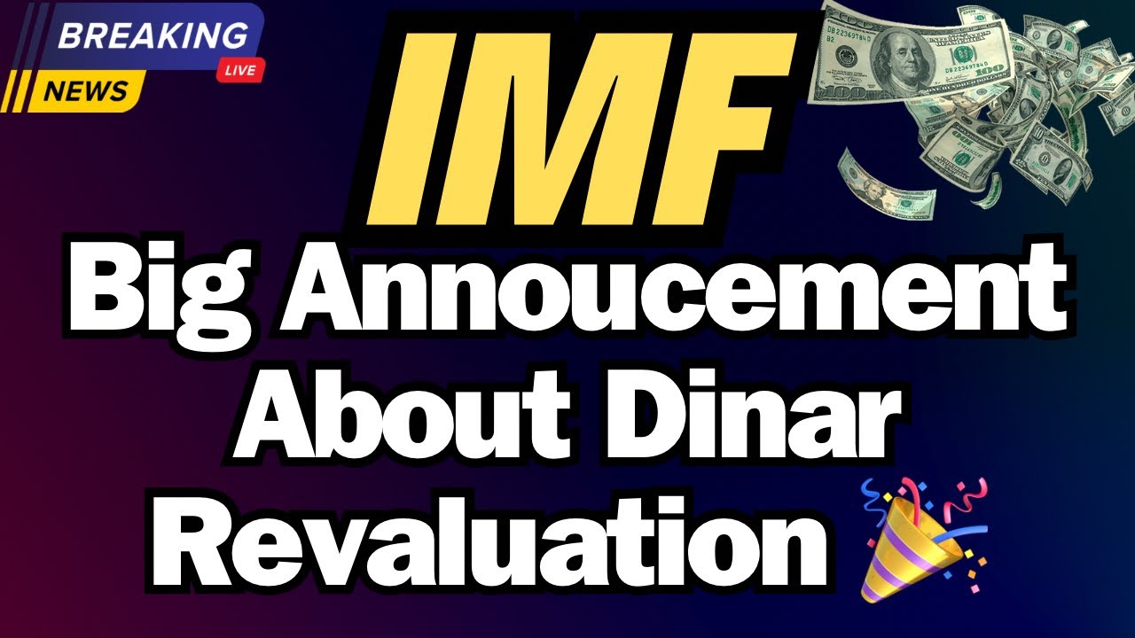 Iraqi Dinar🔥IMF Big Announcement About Dinar Revaluation-Iraqi Dinar
