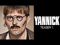 Yannick  teaser 1