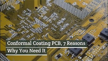 Conformal Coating PCB, 7 Reasons Why You Need It