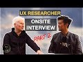UX Researcher ONSITE Job Interview | Portfolio & 1 on 1 Interviews | PART 2 | Zero to UX