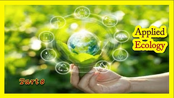 Applied Ecology | Ecological principles | Introduction to applied Ecology | #botanywithyoutube