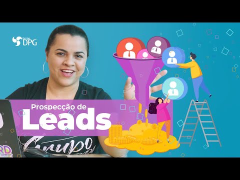 Prospecção de LEAD´S: Como nutri-los? | Grupo DPG