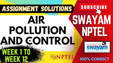 Air Pollution and Control [ WEEK 1 - WEEK 12 ] Assignment Solutions | SWAYAM NPTEL | JAN-MAY 2025