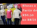 Blusas baratas no bras 2019 - Blusas a partir de R$6,50 - Vlog bras