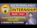 Aicte pupilfirst internship 2021 coronasafe engineering fellowship  with certificatefree training