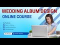 Complete wedding album design  online course