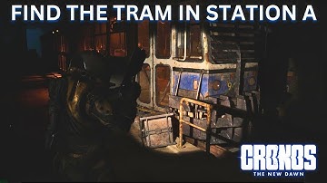 Find the Tram in Station A - Cronos The New Dawn