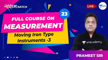 Moving Iron Type Instruments - 3 | Lec 23 | Measurement | GATE 2021 EE Exam